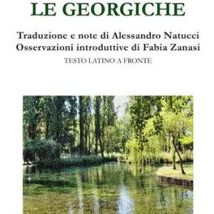 Nuovo Arrivo Le Georgiche. Testo latino a fronte