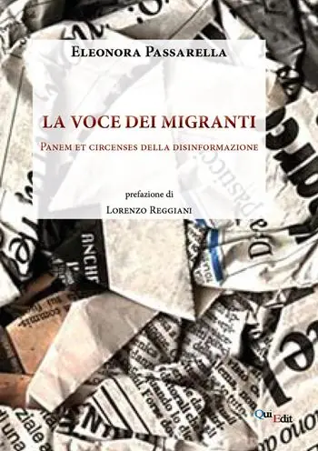 La voce dei migranti. Panem et circenses della disinformazione Quantità Limitata