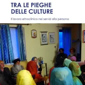 Solo Oggi Tra le pieghe delle culture. Il lavoro etnoclinico nei servizi alla persona