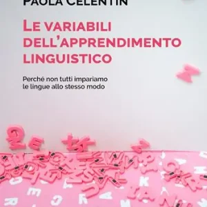 Nuovo Arrivo Le variabili dell‘apprendimento linguistico. Perché non tutti impariamo le lingue allo stesso modo