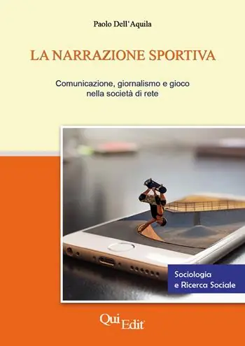 Prezzo Conveniente La narrazione sportiva. Comunicazione, giornalismo e gioco nella società di rete