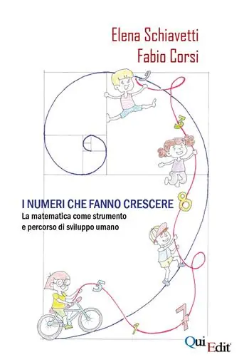I numeri che fanno crescere. La matematica come strumento e percorso di sviluppo umano Prezzo Conveniente