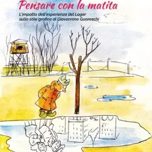 Pensare con la matita. L‘impatto dell‘esperienza del Lager sullo stile grafico di Giovannino Guareschi Ordina Subito