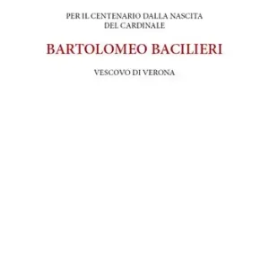 Compra Oggi Stesso Per il centenario della nascita di Bartolomeo Bacilieri Vescovo di Verona
