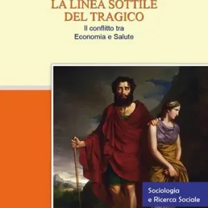 La linea sottile del tragico. Il conflitto tra economia e salute Ultime Pezzi