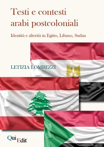 Testi e contesti arabi postcoloniali. Identità e alterità in Egitto, Libano, Sudan Nuova Collezione