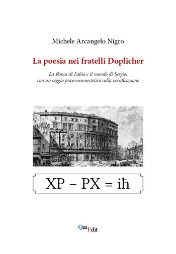 La poesia nei fratelli Doplicher. La Roma di Fabio e il mondo di Sergio, con un saggio psico-neuroestetico sulla versificazione Must-Have