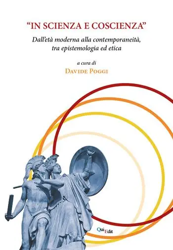 «In scienza e coscienza». Dall’età moderna alla contemporaneità, tra epistemologia ed etica Compra Adesso