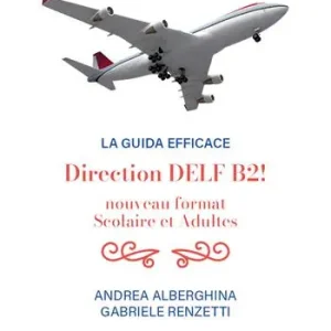 Direction B2! Nouveau format du DELF adultes et scolaire Must-Have