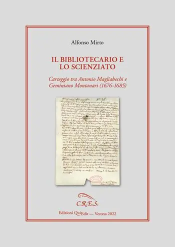 Ordina Subito Il bibliotecario e lo scienziato. Carteggio tra Antonio Magliabechi e Geminiano Montanari (1676–1685)