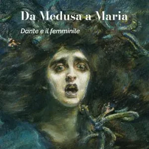 Da Medusa a Maria. Dante e il femminile Promozione