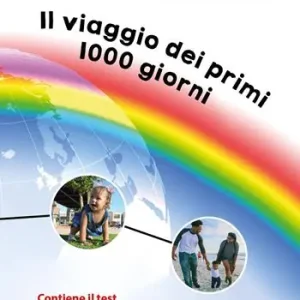 Offerta Lampo Il viaggio dei primi 1000 giorni. Contiene il test del potenziale evolutivo