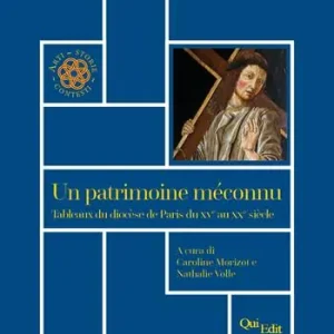 Solo Oggi Un patrimoine méconnu. Tableaux du diocèse de Paris du XVe au XXe siècle