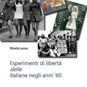 Esperimenti di libertà delle italiane negli anni ‘60 Quantità Limitata