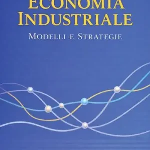 A Buon Prezzo Economia industriale. Modelli e strategie
