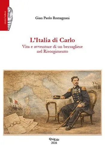 L‘Italia di Carlo. Vita e avventure di un bersagliere nel Risorgimento Occasione Imperdibile
