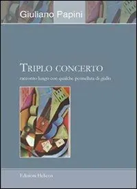 Triplo concerto. Racconto lungo con qualche pennellata di giallo Prezzo Scontato