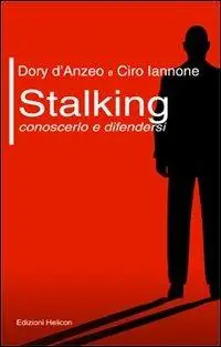 Miglior Prezzo Stalking. Conoscerlo e difendersi