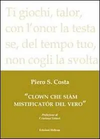 Spedito Oggi Clown che siàm mistificatór del vero