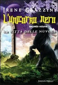 Prezzo Ridotto L‘ unicorno nero. La città delle nuvole
