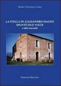 La stella di Alessandro Magno spuntò due volte e altri racconti Nuovo Arrivo