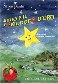 Sirio e il pomodoro d‘oro. Ediz. illustrata Consegna Rapida