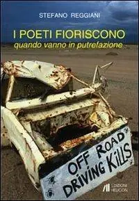 Compra Online I poeti fioriscono quando vanno in putrefazione