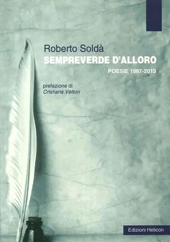 Ultime Pezzi Sempreverde d‘alloro. Poesie 1987-2013