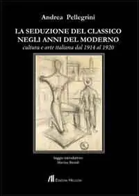 Saldi La seduzione del classico negli anni del moderno. Cultura e arte italiana dal 1914 al 1920