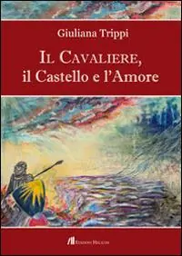 Il Cavaliere, il castello e l‘amore Super Prezzo