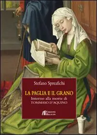 Professionale La paglia e il grano. Intorno alla morte di Tommaso d‘Aquino