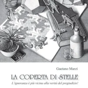 La coperta di stelle. L‘ignoranza è più vicina alla verità del pregiudizio Promozione Esclusiva
