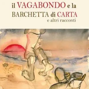 Prezzo Basso Il vagabondo e la barchetta di carta e altri racconti