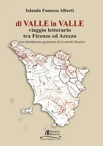 Di valle in valle. Viaggio letterario tra Firenze ed Arezzo Compra Adesso