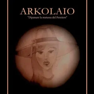 Economico Arkolaio. Dipanare la matassa del pensiero