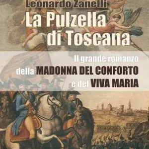 Affare La pulzella di Toscana. Il grande romanzo della Madonna del conforto e del viva Maria