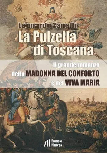 Affare La pulzella di Toscana. Il grande romanzo della Madonna del conforto e del viva Maria
