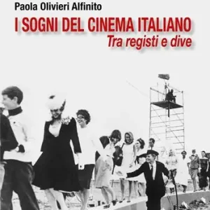 I sogni del cinema italiano. Tra registri e dive Super Prezzo
