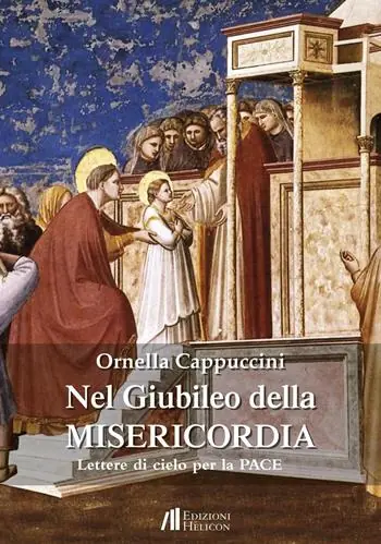Nel giubileo della misericordia. Lettere di cielo per la pace Prezzo Ridotto
