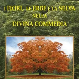 Ultima Occasione I fiori, le erbe e la selva nella Divina Commedia