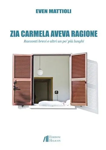 Zia Carmela aveva ragione. Racconti brevi e altri un po‘ più lunghi Quantità Limitata