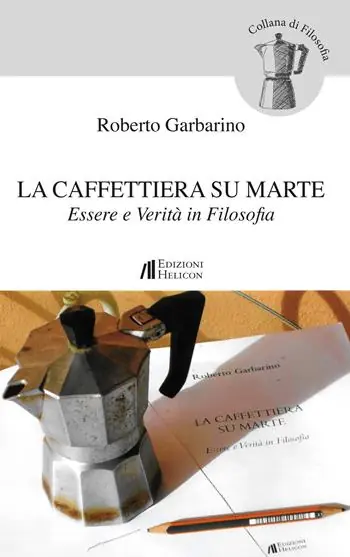 La caffettiera su Marte. Essere e verità in filosofia Novità