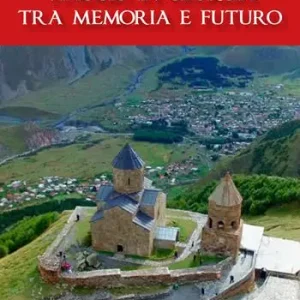 Viaggio in Georgia tra memoria e futuro Di Tendenza