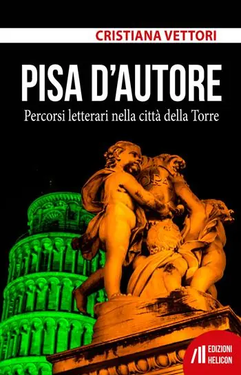 Ultimissimo Modello Pisa d‘autore. Percorsi letterari nella città della Torre