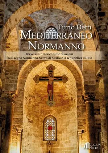 Prezzo Scontato Mediterraneo Normanno. Breve sunto storico sulle relazioni fra il regno Normanno-Svevo di Sicilia e la repubblica di Pisa
