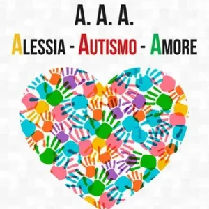 A. A. A. Alessia. Autismo. Amore Ordina Subito