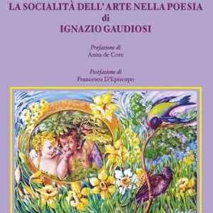 Scelto Dai Clienti La socialità dell‘arte nella poesia di Ignazio Gaudiosi