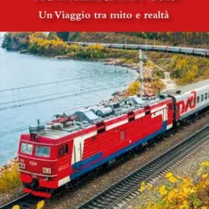 Transiberiana 2018. Un viaggio tra mito e realtà Must-Have