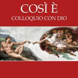 Così è. Colloquio con Dio Solo Oggi