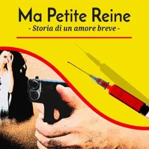 Solo Oggi Ma Petite Reine. Storia di un amore breve